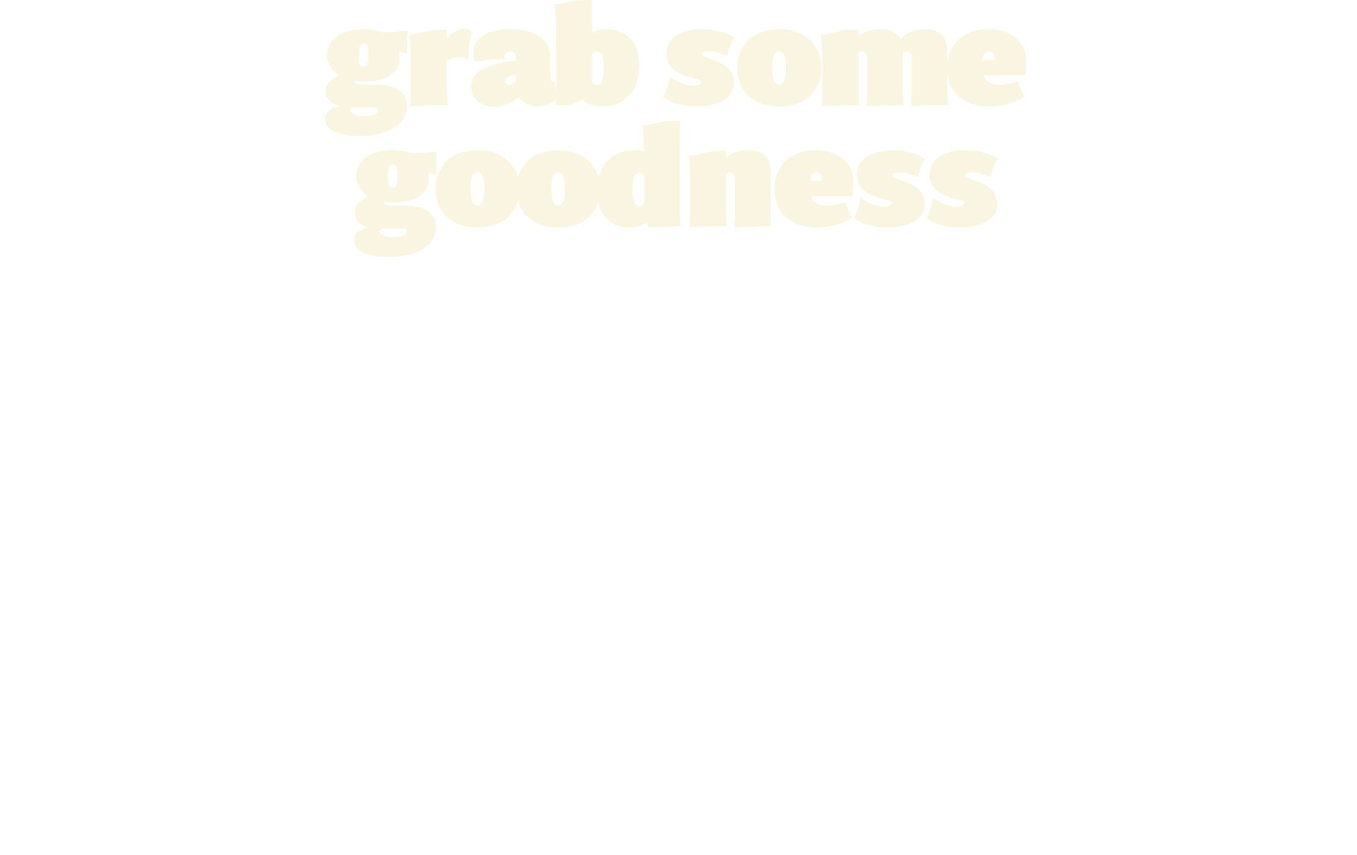 Grab Some Goodness